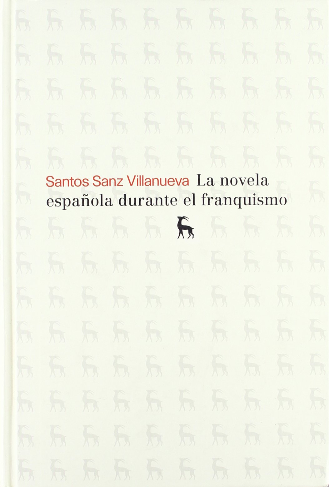 La novela española durante el franquismo (VARIOS GREDOS, Band 16) Contemporary literature Books