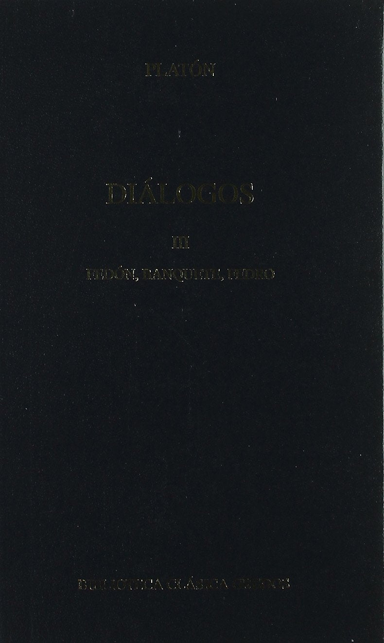 Fedón, Banquete, Fedro (Bibl. Clásica Gredos, Band 93) Philosophy