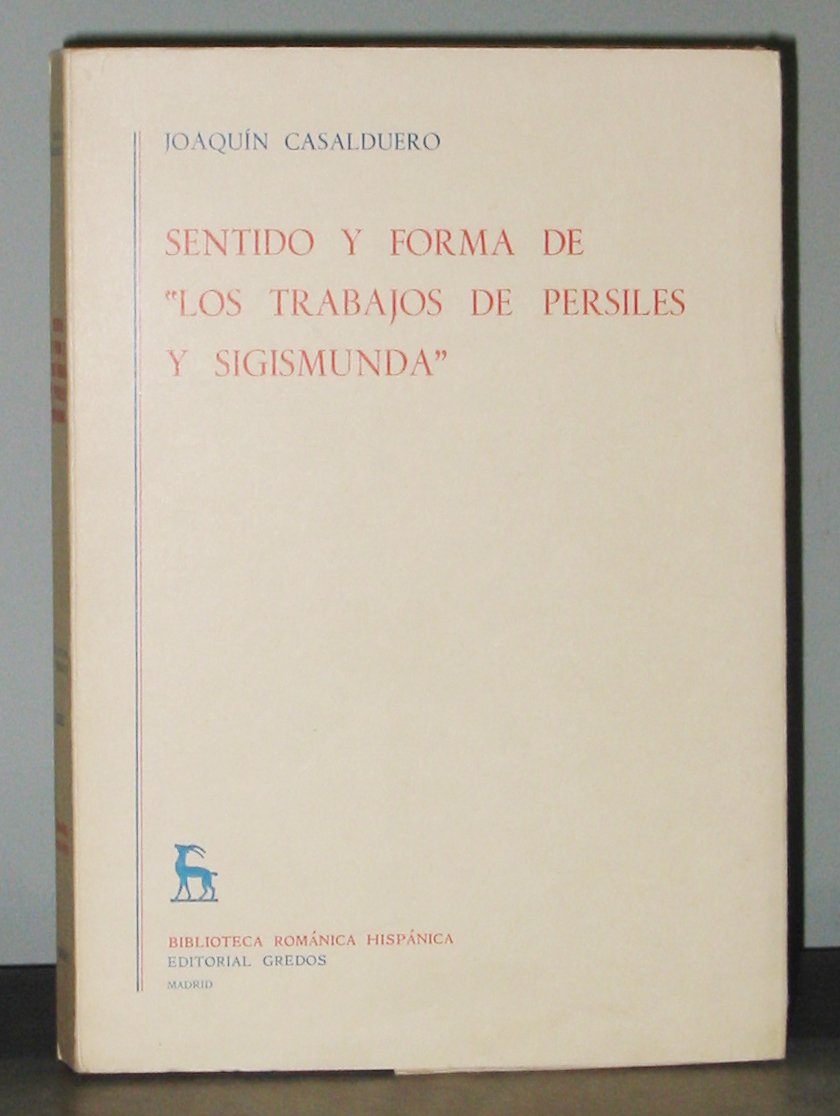 Sentido y forma de "Los trabajos de Persiles y Segismunda" (Biblioteca romanica hispanica : 2. Estudios y ensayos ; v. 220) (Spanish Edition) Books