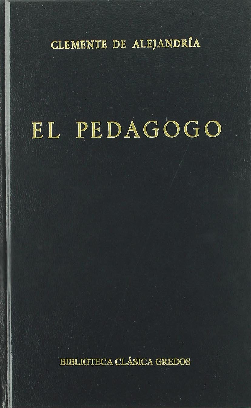 El pedagogo (Bibl. Clásica Gredos, Band 118) Philosophy
