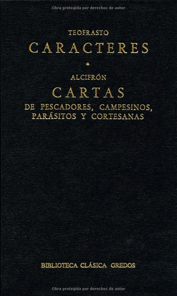 Caracteres ; Cartas de pescadores, campesinos, parásito y cortesanas (B. BÁSICA GREDOS, Band 119) Historical Fiction