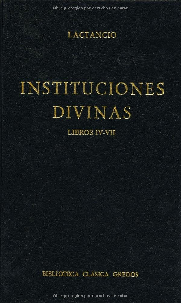 Instituciones divinas. Libros IV-VII (Bibl. Clásica Gredos, Band 137) Philosophy