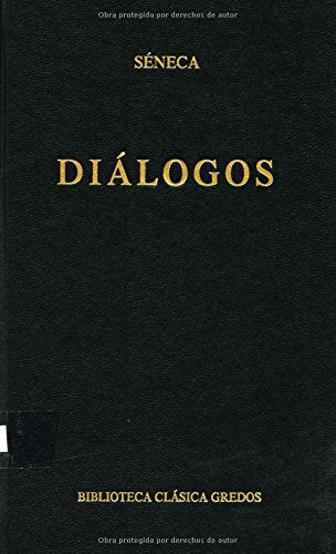 Dialogos / Dialogues: Sobre la Providencia. Sobre la firmeza del sabio. Sobre la ira. Sobre la vida feliz. Sobre el ocio. Sobre la tranquilidad del ... Person. On Anger. On the Happy Life. On leisu book