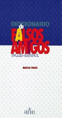 Diccionario de falsos amigos Ingles-Espanol/ Dictionary of False Friendship English-Spanish book