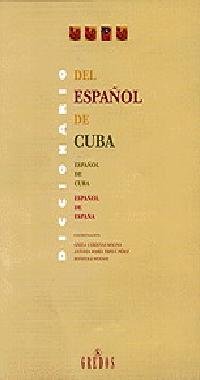 Diccionario del espanol de Cuba/ Dictionary of the Spanish of Cuba book
