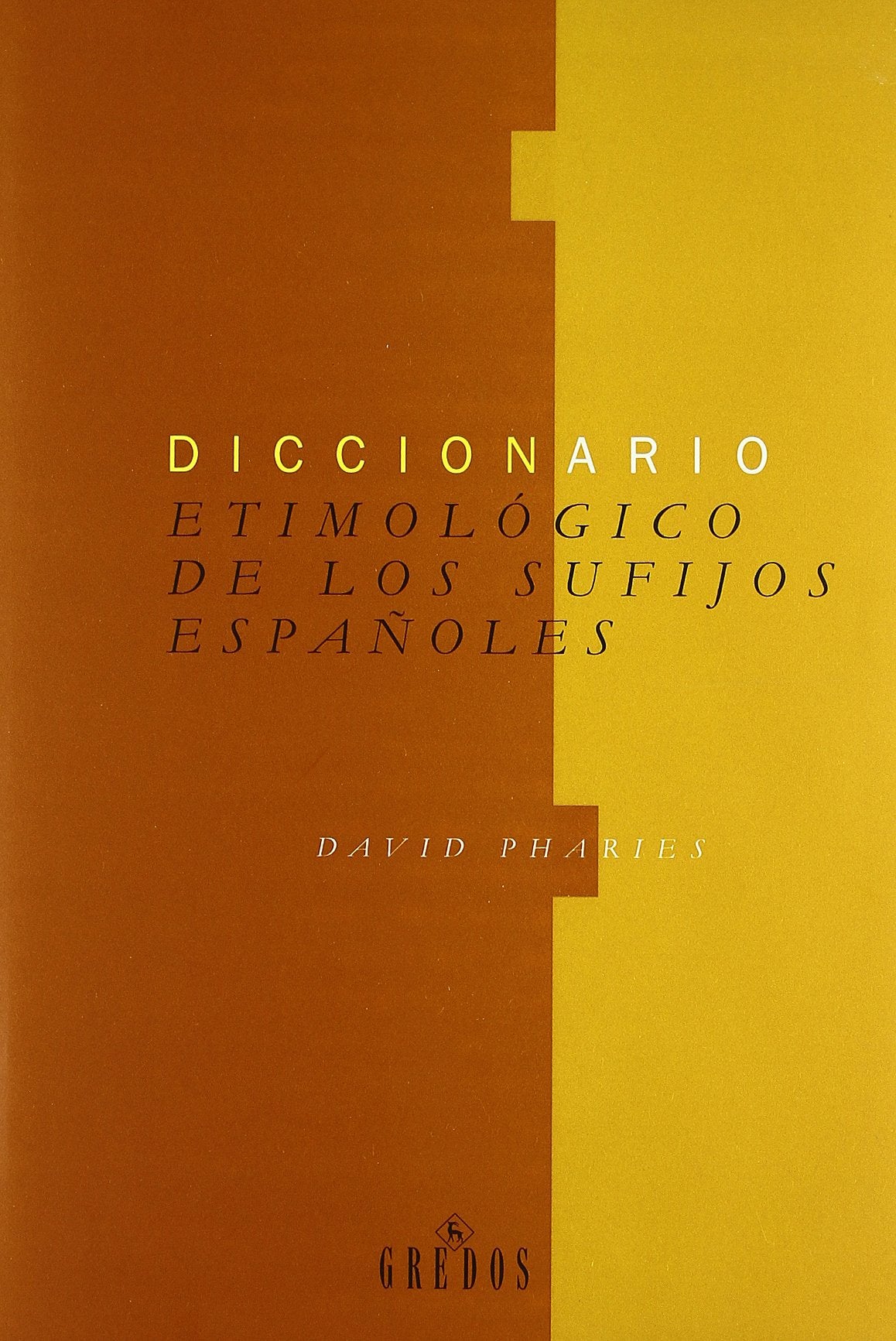 Diccionario etimologico de sufijos espanoles / Etymological Dictionary of Spanish Suffixes Reference Books