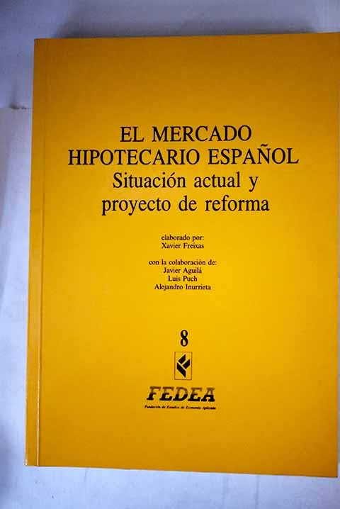 El mercado hipotecario español: situación actual y proyecto de reforma Books