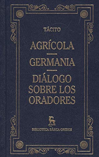 Agrícola ; Germania ; Diálogo sobre los oradores Books