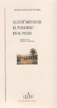Alejo carpentier: el peregrino en su pat (VARIOS GREDOS, Band 434) Social Sciences
