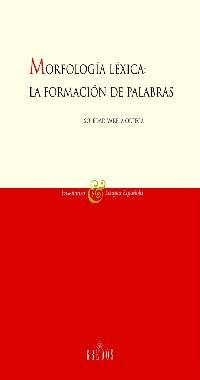 Morfología léxica : la formación de palabras (VARIOS GREDOS, Band 2) Social Sciences