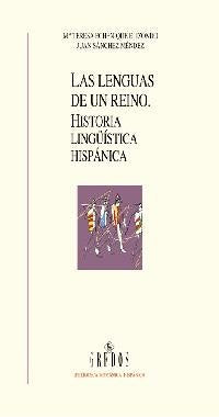 Lenguas de un reino: Historia Lingüística Hispánica (VARIOS GREDOS, Band 85) Social Sciences