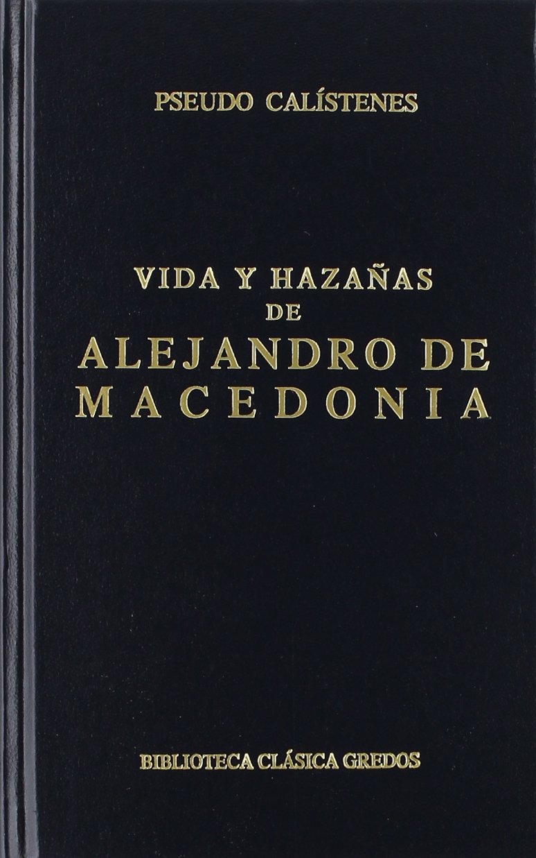 Vida y hazanas de Alejandro de Macedonia / Life and Exploits of Alexander of Macedonia book