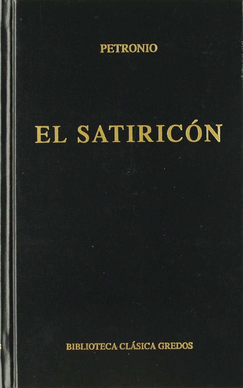 El satiricón (Bibl. Clásica Gredos, Band 10) Historical Fiction