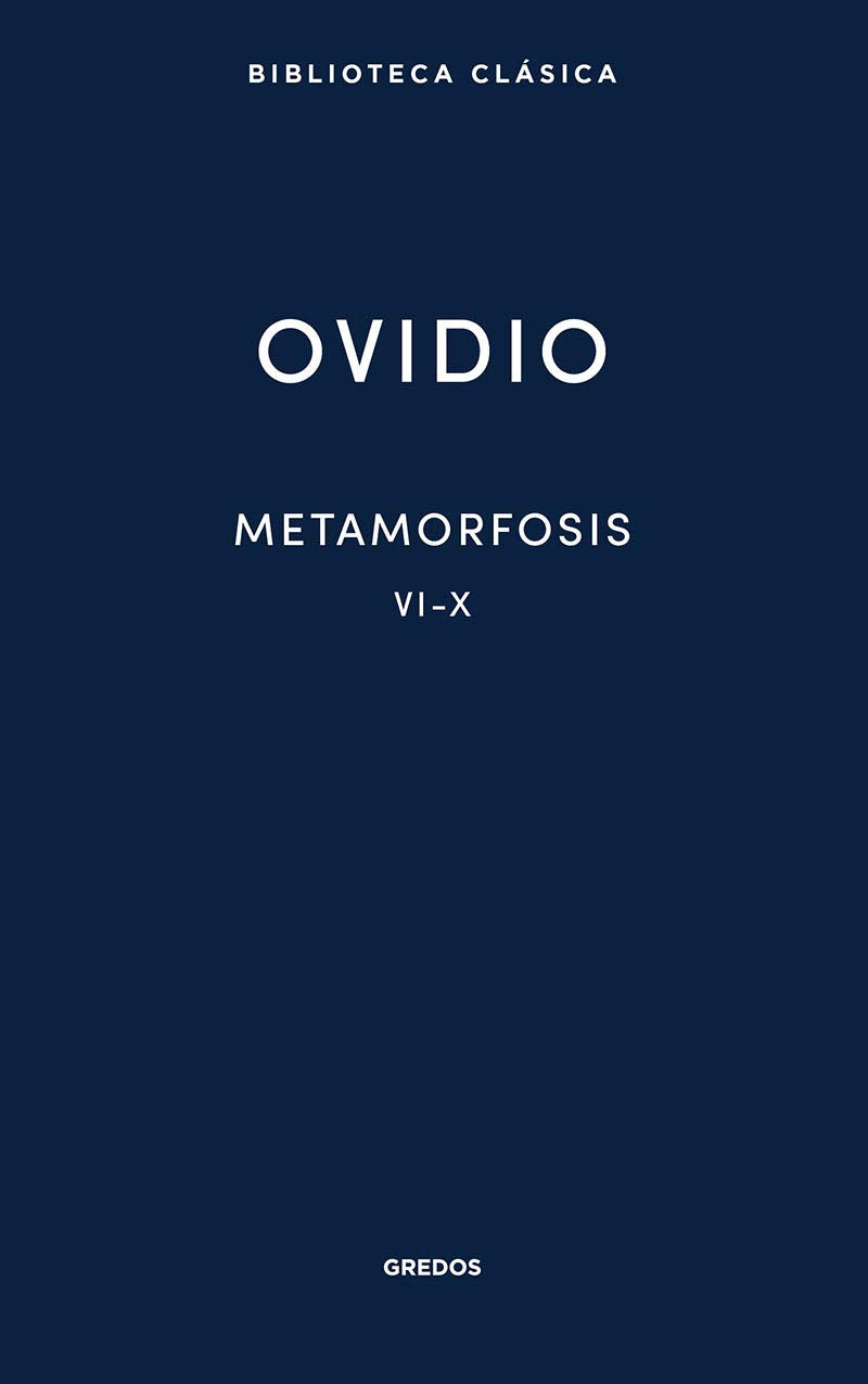 Metamorfosis VI-X (Nueva Biblioteca Clásica Gredos, Band 15) Historical Fiction
