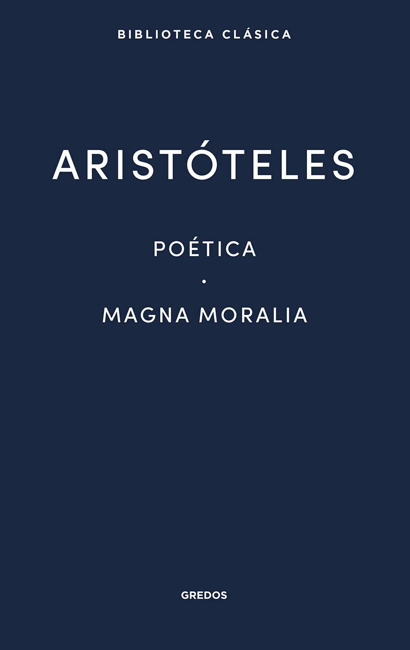 Poética. Magna Moralia (Biblioteca Clásica Gredos, Band 17) Philosophy