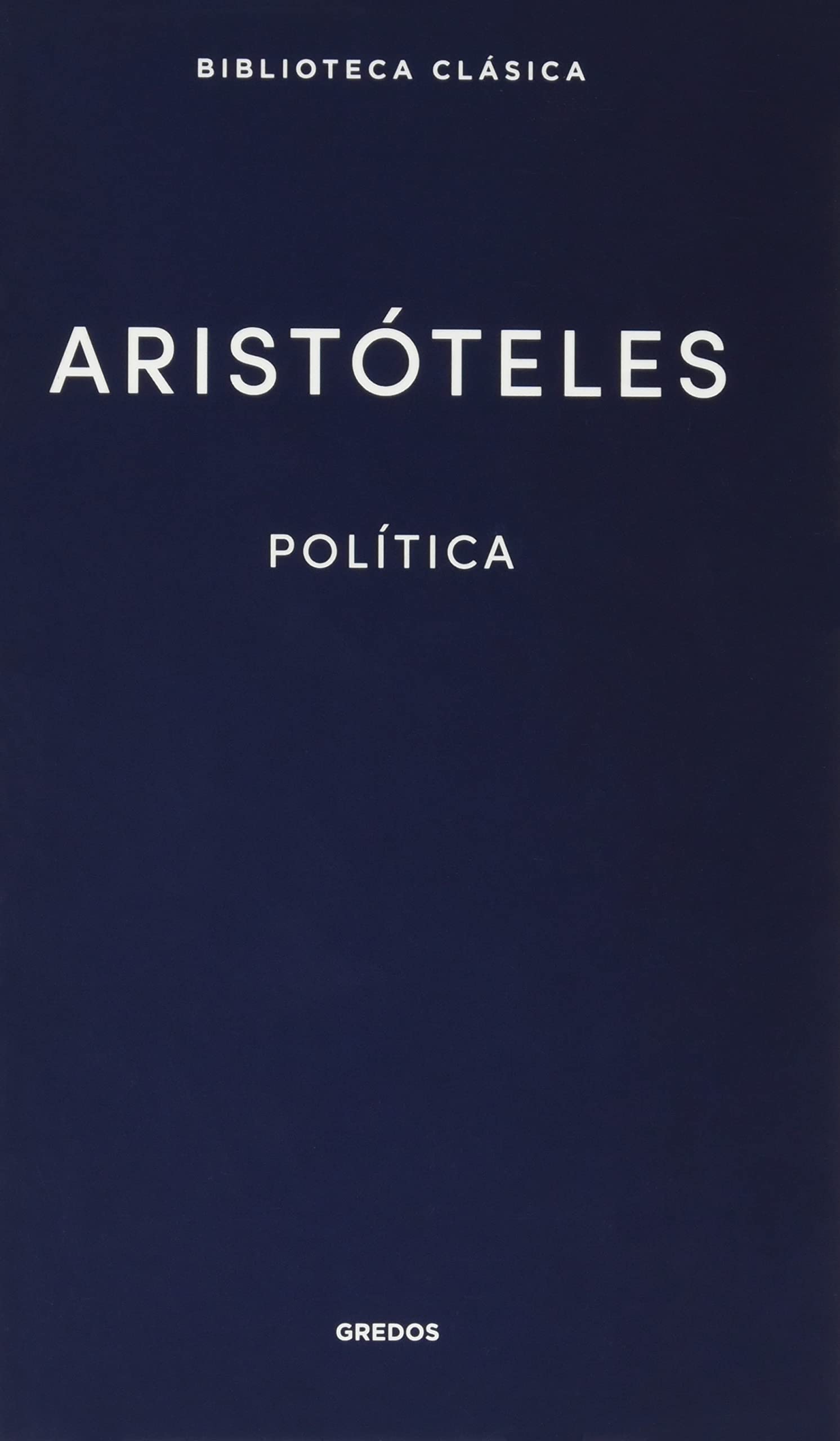 Política. Aristóteles (Biblioteca Clásica Gredos, Band 36) Philosophy