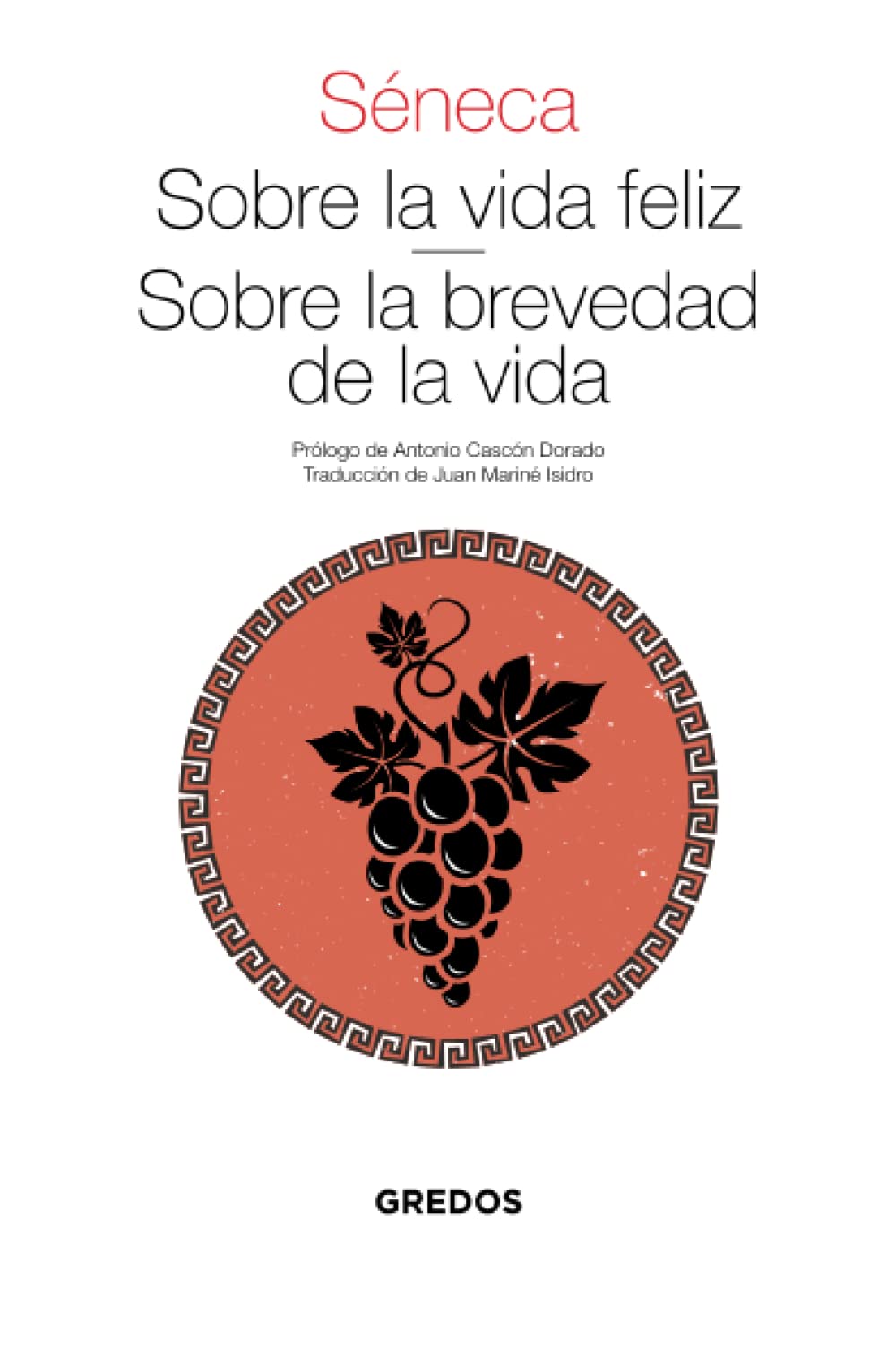 Sobre la vida feliz. Sobre la brevedad de la vida (Textos clásicos, Band 16) Philosophy