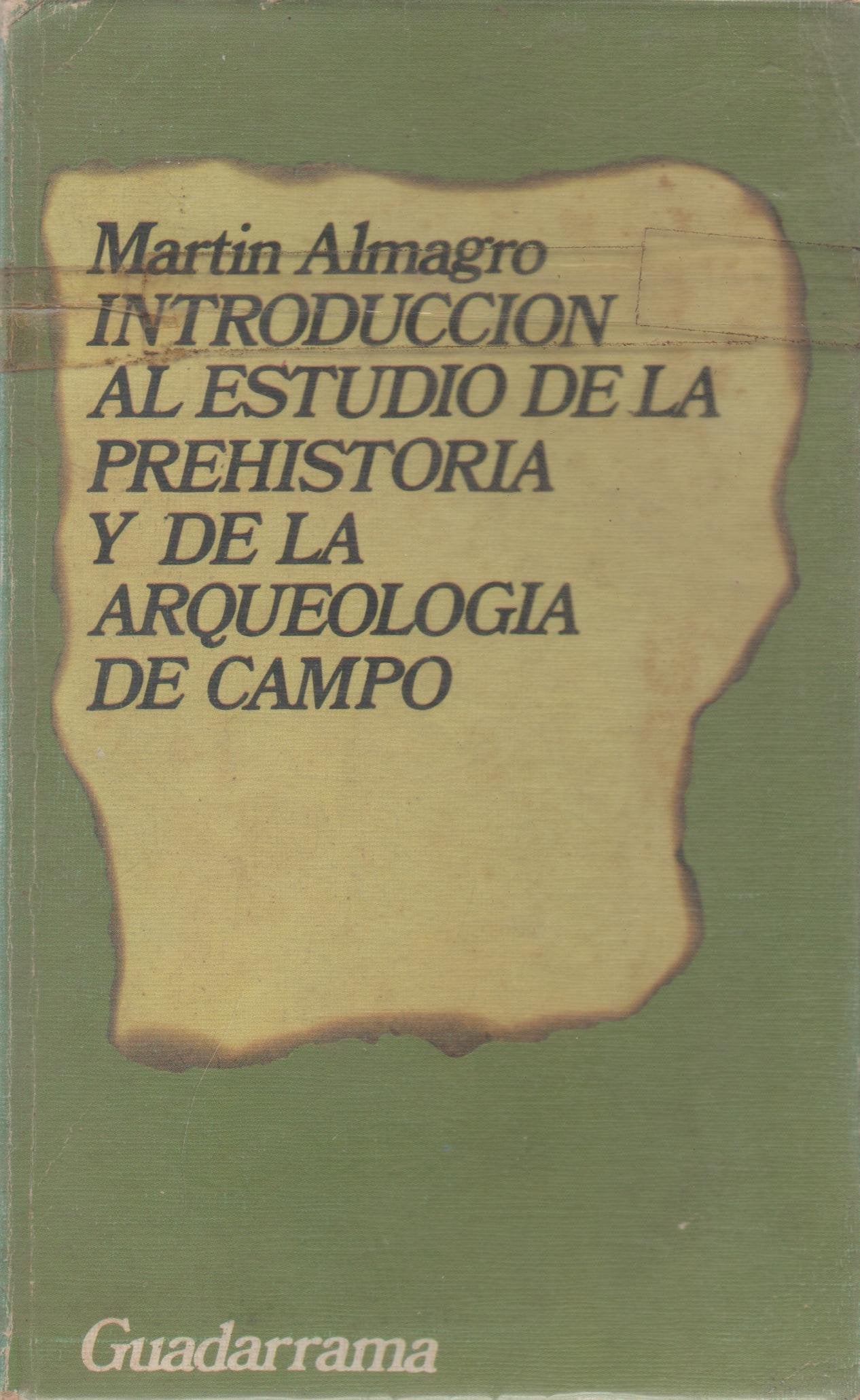 Introducción al estudio de la prehistoria y de la arqueología de campo book