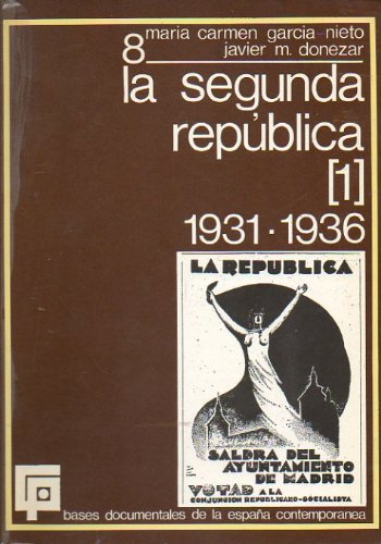 BASES DOCUMENTALES DE LA ESPAÐA CONTEMPOR?NEA. Vol. 8. LA SEGUNDA REP?BLICA (1931-1936). book
