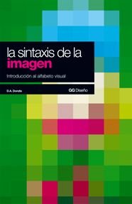 La sintaxis de la imagen : introducción al alfabeto visual (GG Diseño) Film, Art & Culture