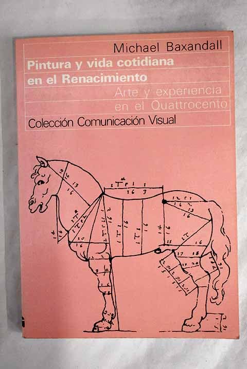 Pintura y vida cotidiana en el Renacimiento: arte y experiencia en el Quattrocento (Comunicación visual) Books
