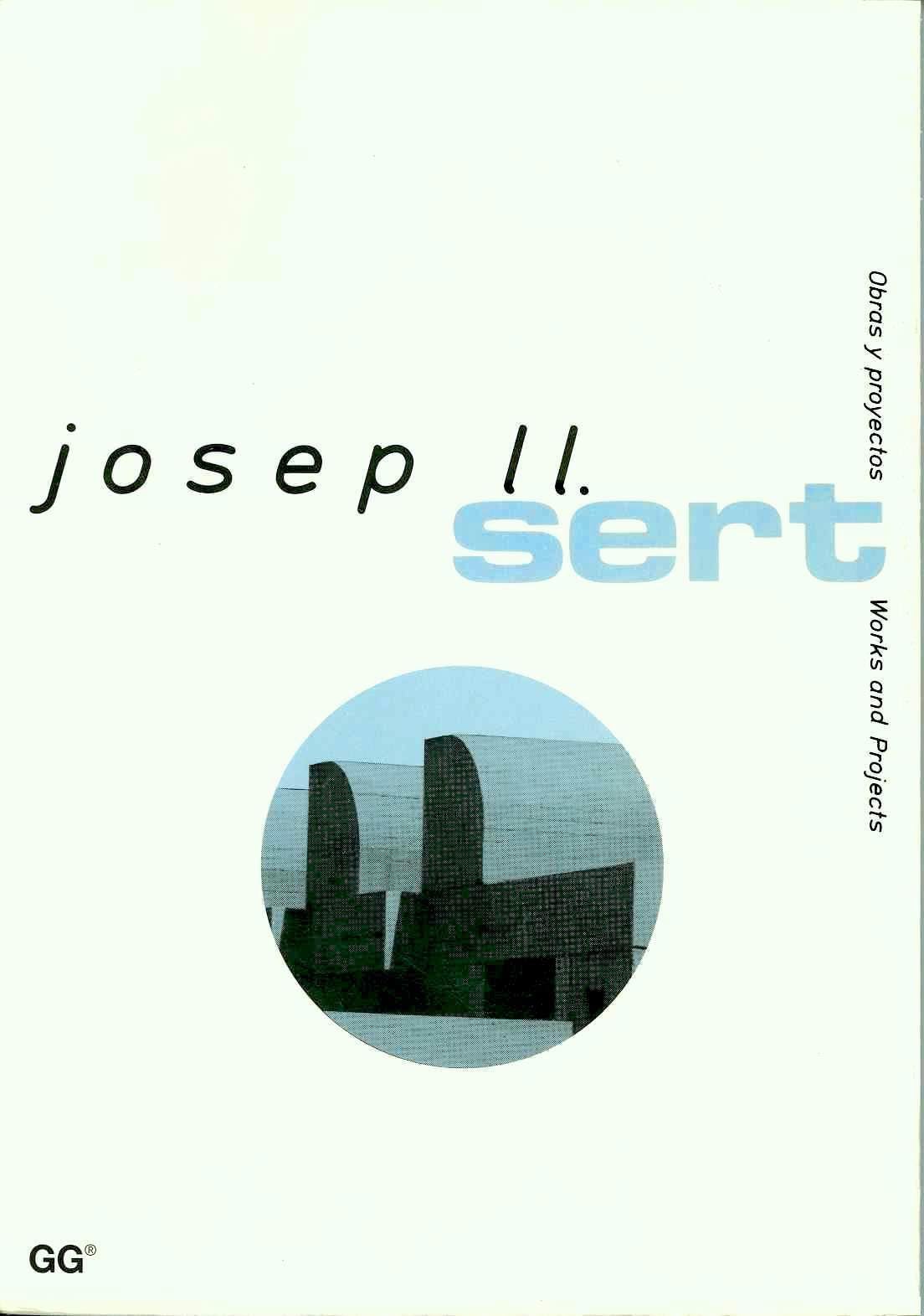 Josep Luis Sert (WORK AND PROJECTS) Architecture