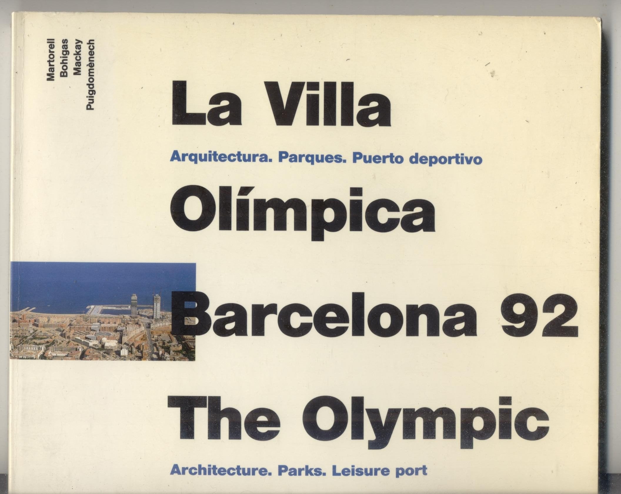 Villa olímpica Barcelona 92: Architecture, Parks, Leisure Port/LA Villa Olimpica. Barcelona 92 : Arquitectura. Parques. Puerto Deportivo/Englis Architecture