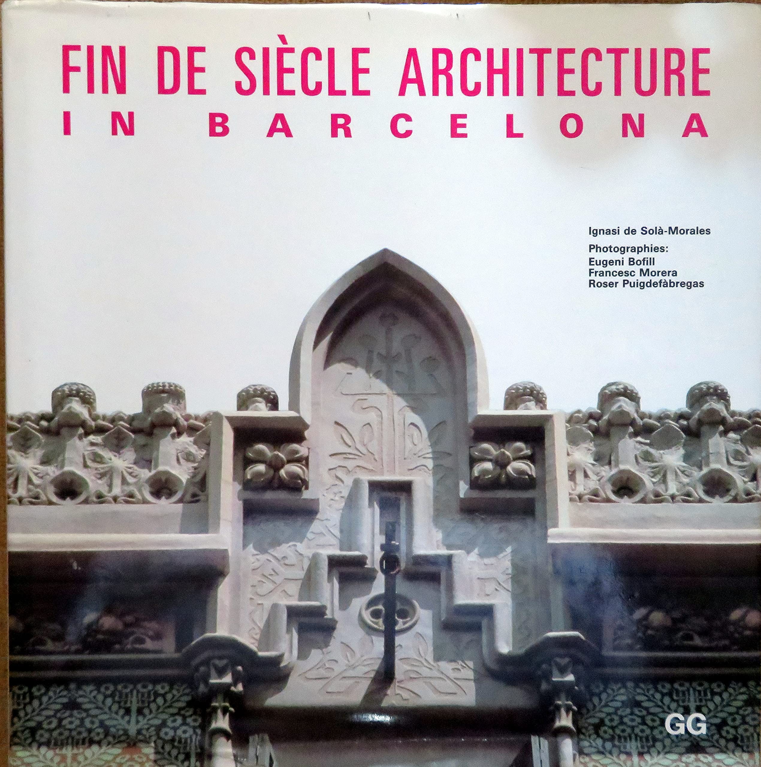 Fin De Siecle Architecture in Barcelona book