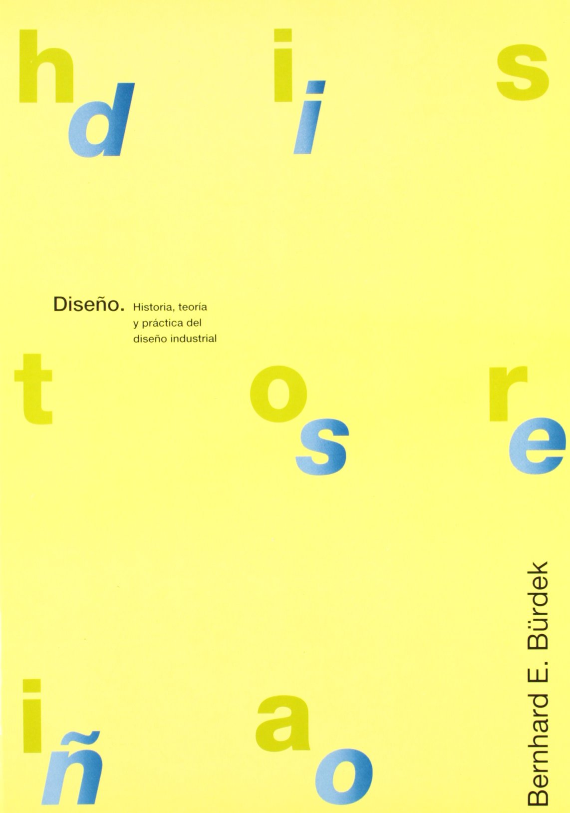 Diseño : historia, teoría y práctica del diseño industrial (GG Diseño) Non-fiction