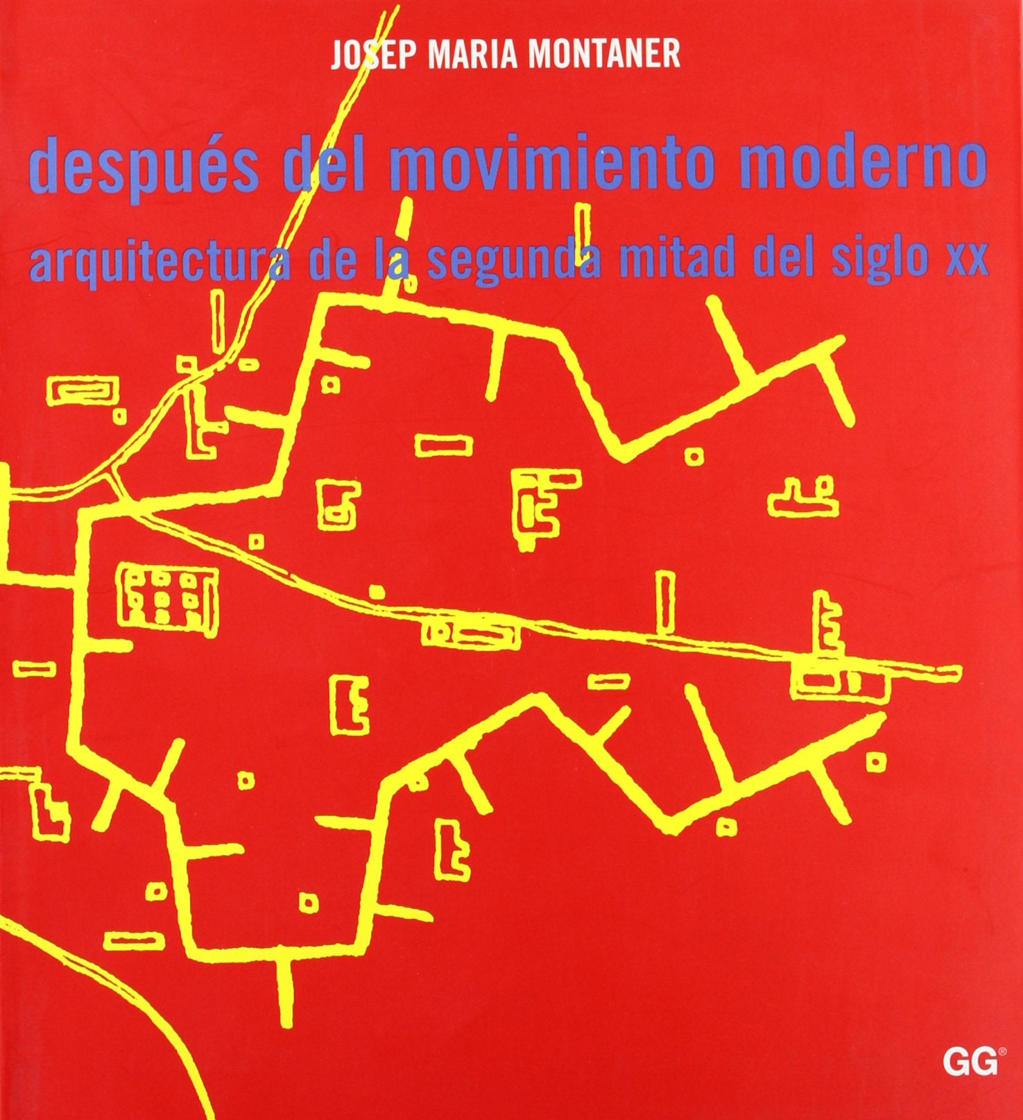 Montaner i Martorell, J: Después del movimiento moderno. : a book