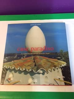 Case paradiso: la costruzione dell'universo domestico ideale book