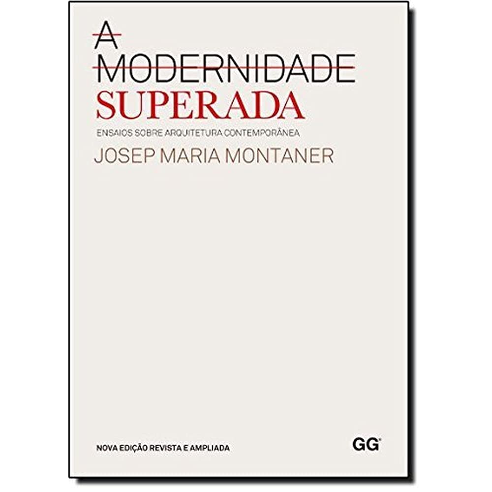 A modernidade superada.: Arquitetura, arte e pensamento do século XX Books
