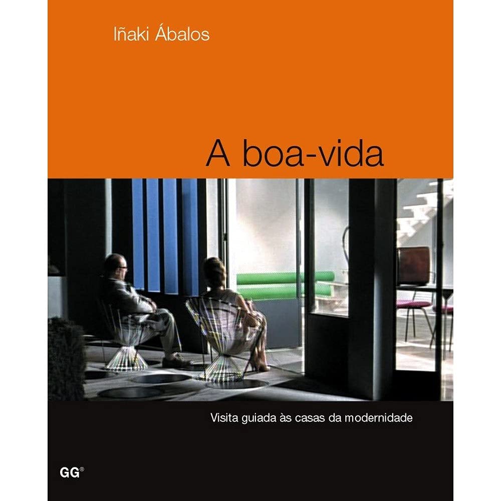 A boa-vida: Visita guiada às casas da modernidade Books