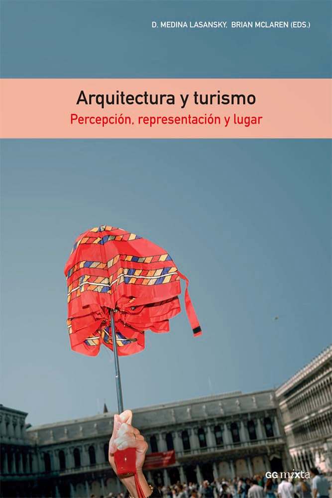 Arquitectura y turismo : percepción, representación y lugar Social Sciences