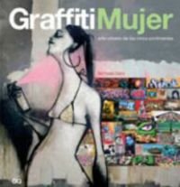 Graffiti mujer: Arte urbano de los cinco continentes: Arte Urbano De Los Cinco Continentes/ Graffiti and Street Art from Five Continents Film, Art & Culture