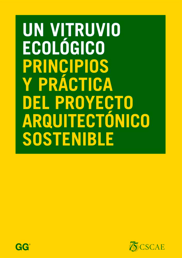Un Vitruvio Ecológico: Principios Y Práctica del Proyecto Arquitectónico Sostenible Architecture