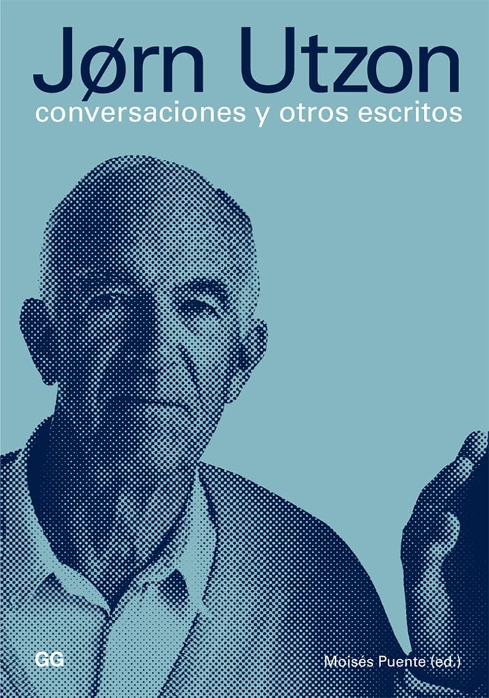 Jørn Utzon : conversaciones y otros escritos Architecture