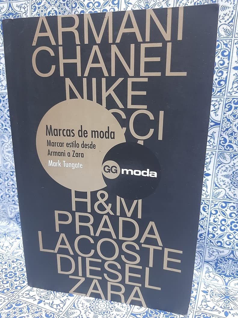 Marcas de moda : marcar estilo desde Armani a Zara Film, Art & Culture