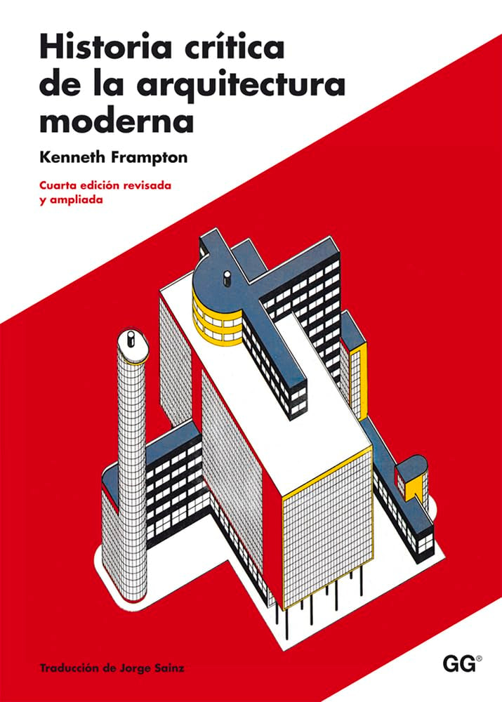 Historia crítica de la arquitectura moderna book
