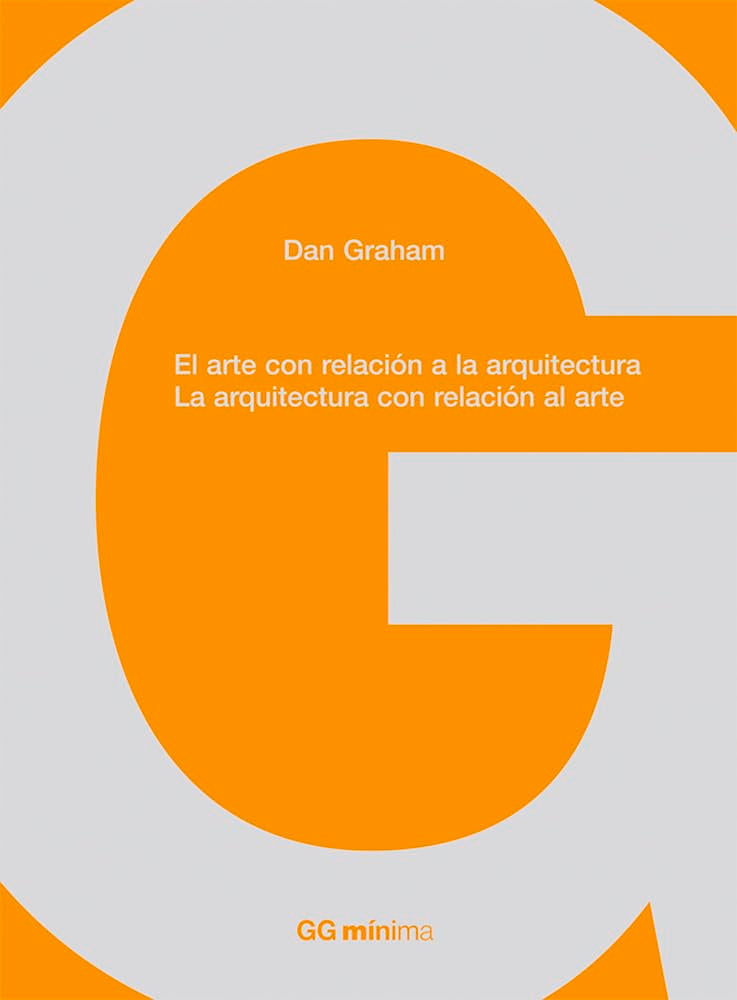 El arte con relación a la arquitectura : la arquitectura con relación al arte (GGmínima) Architecture
