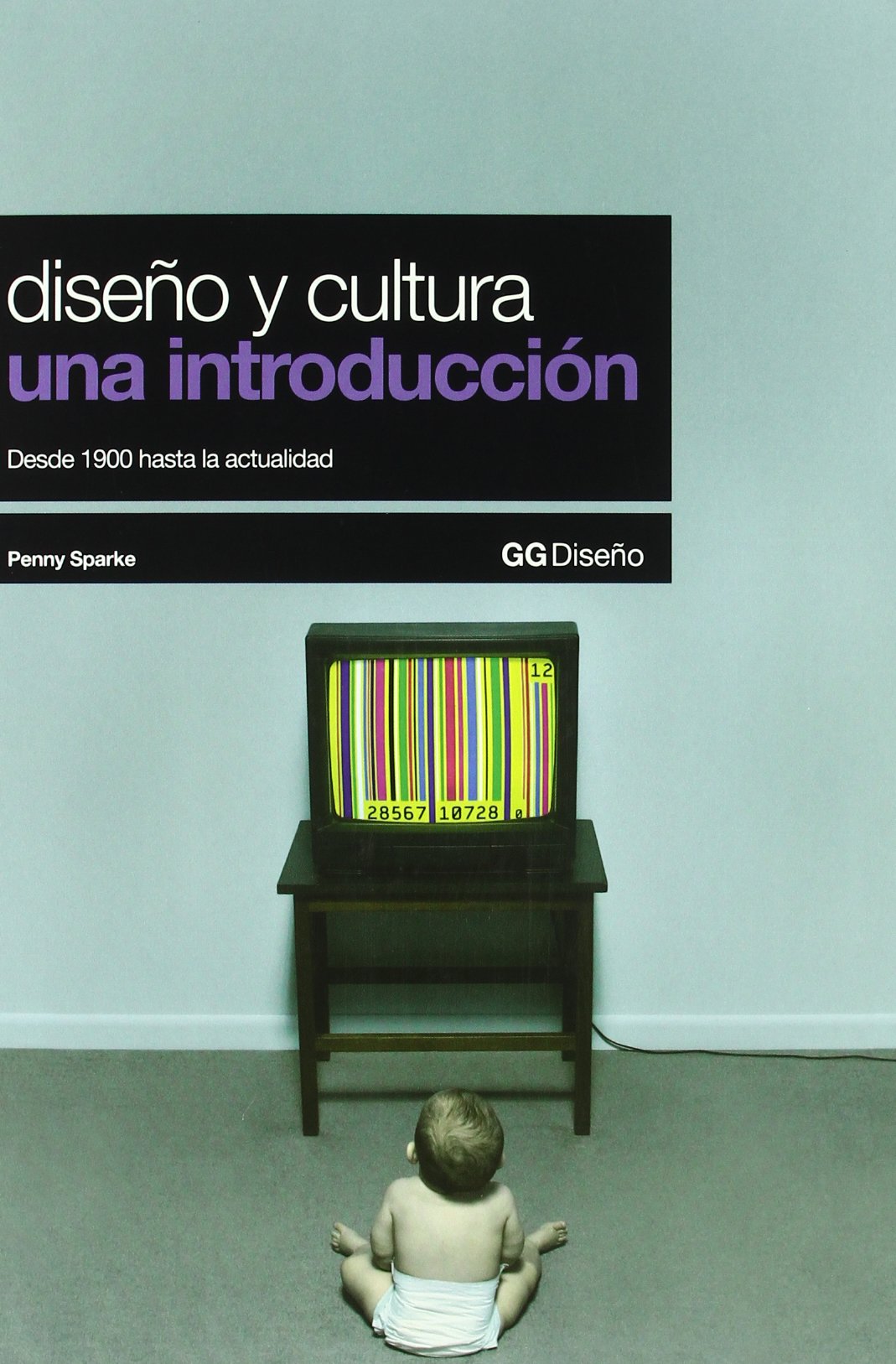 Diseño y cultura. Una introducción: Desde 1900 hasta la actualidad book