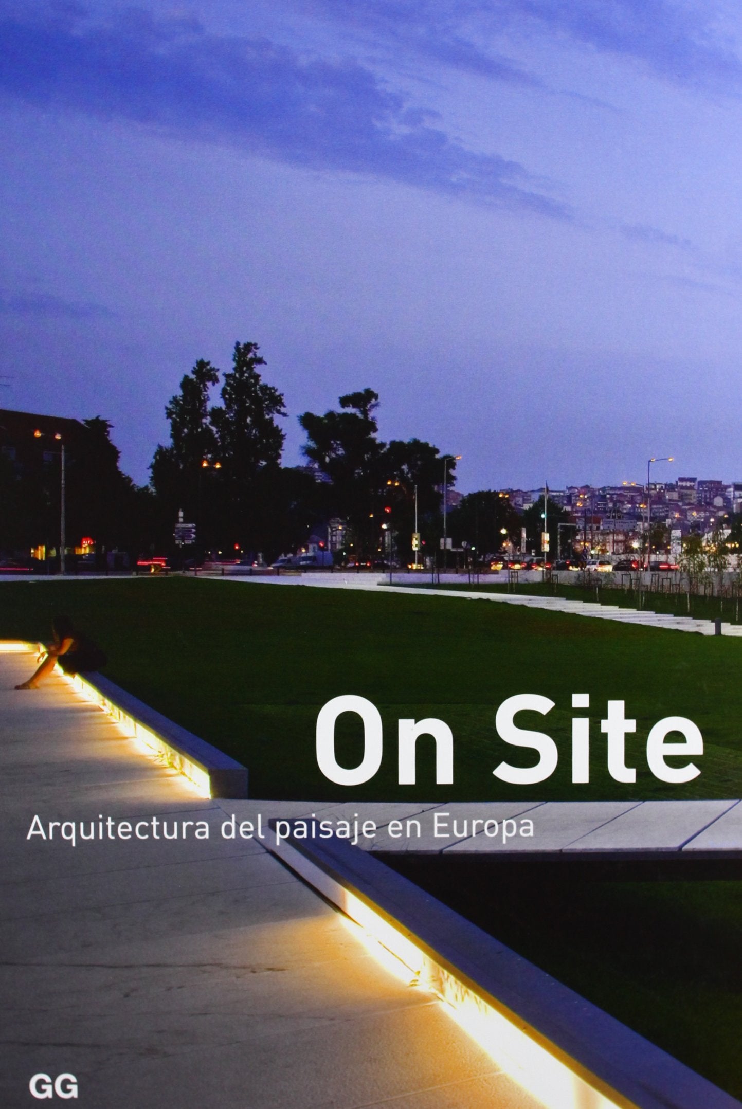 On site : arquitectura del paisaje en Europa Architecture