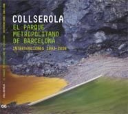 Collserola. El parque metropolitano de Barcelona.: Intervenciones 1983-2008 Books