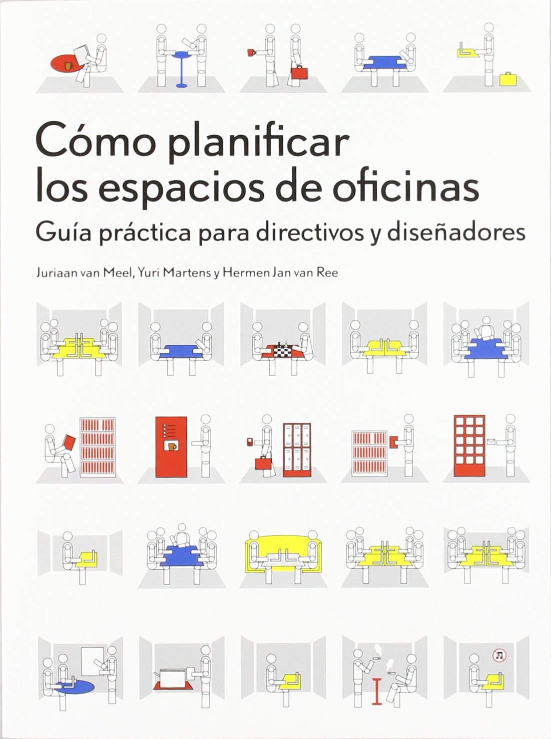 Cómo planificar los espacios de oficinas : guía práctica para directivos y diseñadores Social Sciences