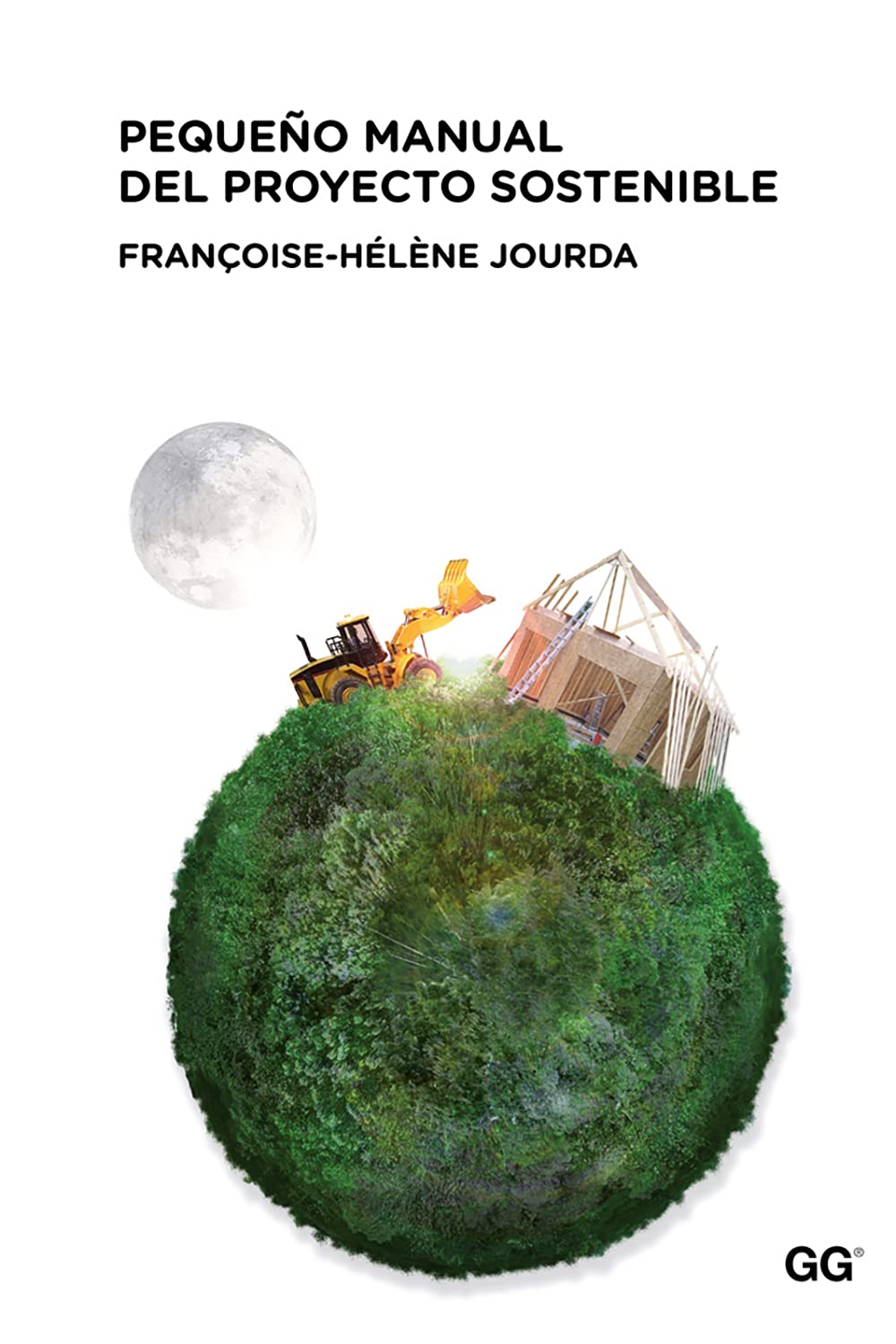 Pequeño manual del proyecto sostenible/ Small Manual for the Sustainable Project book