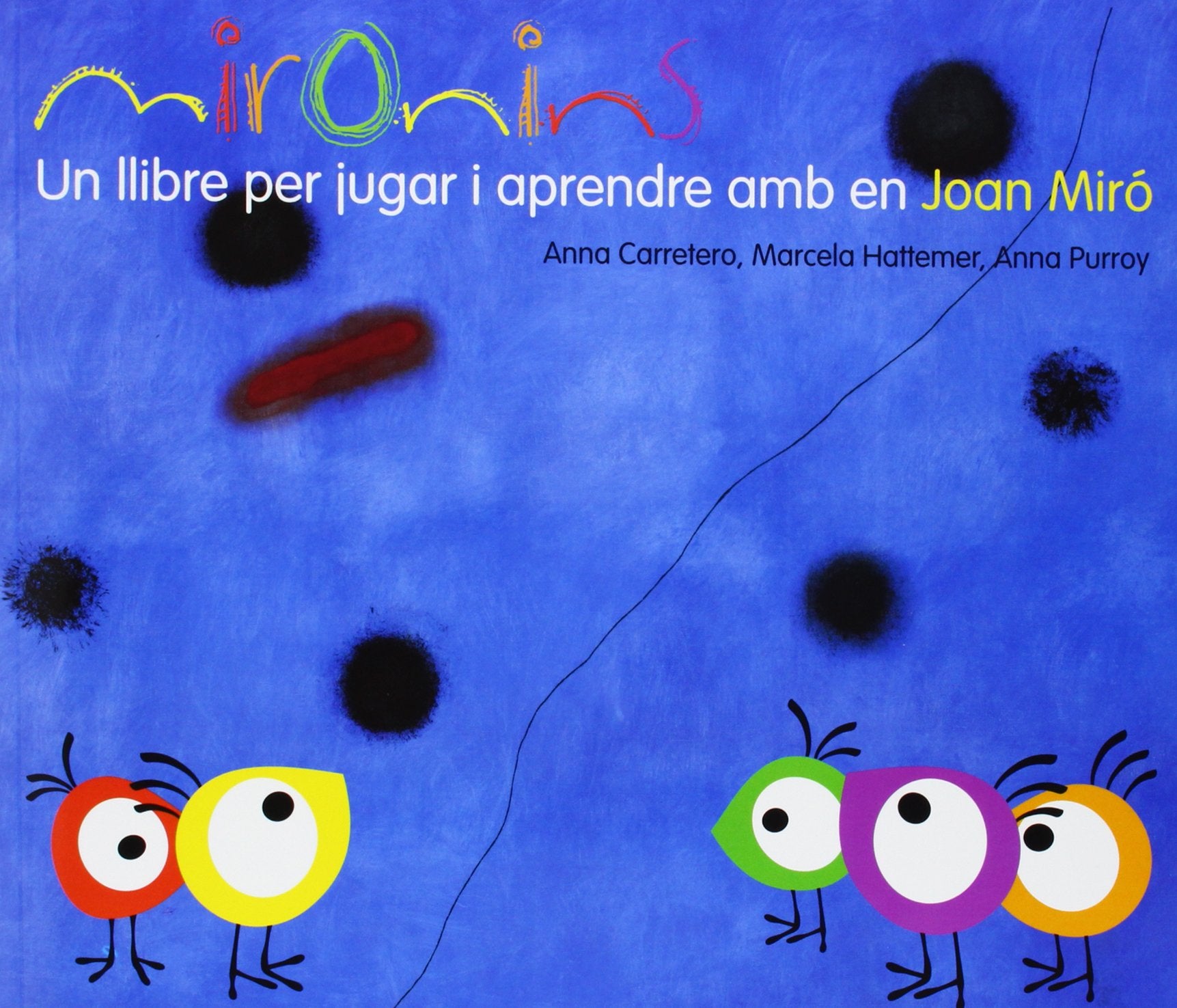 Mironins. Un llibre per jugar i aprendre amb en Joan Miró (Los cuentos de la cometa) book