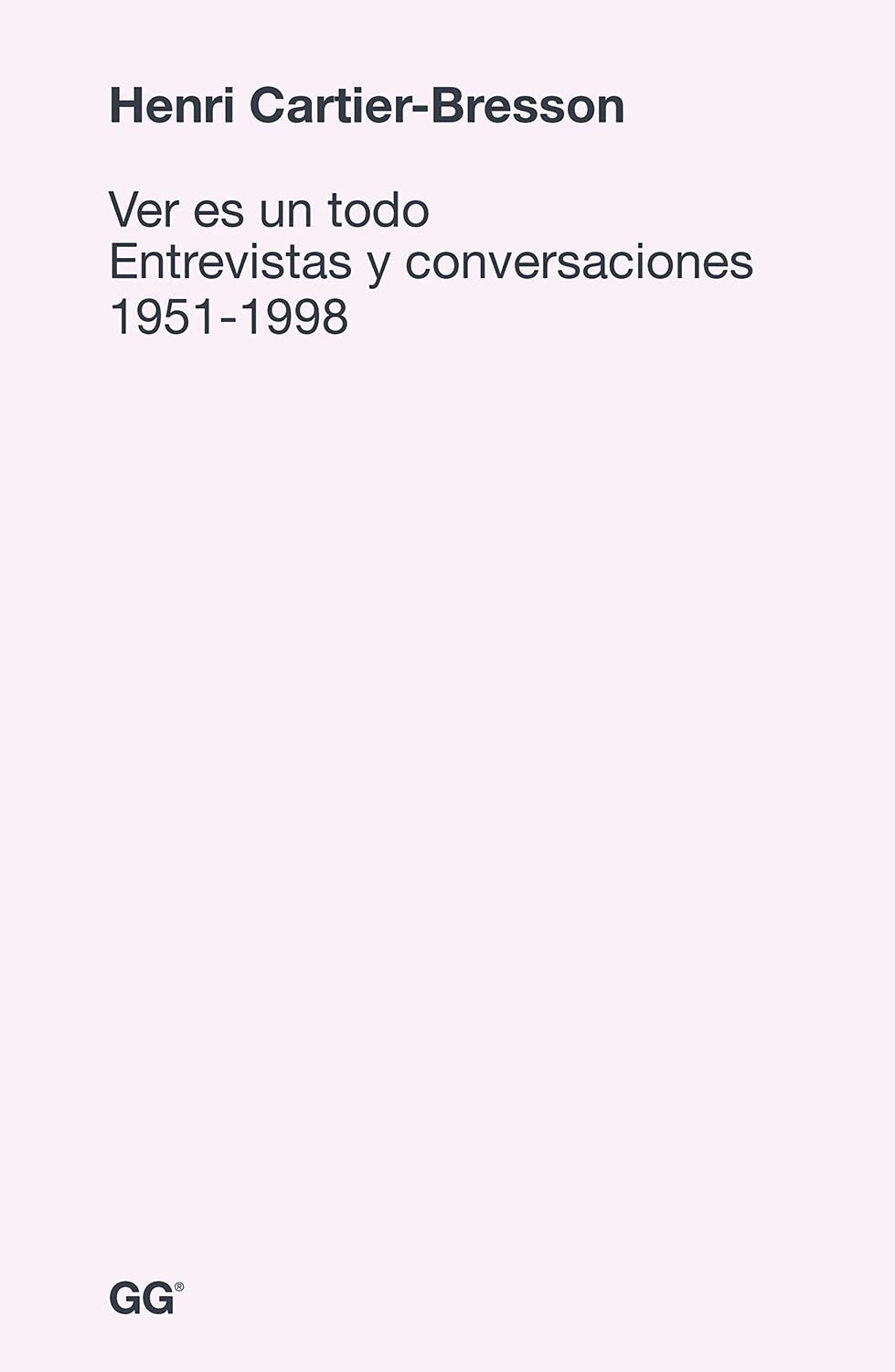 Ver Es Un Todo: Entrevistas Y Conversaciones 1951-1998 book