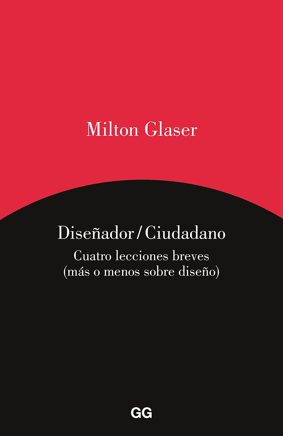 Diseñador-ciudadano : cuatro textos breves, más o menos sobre diseño Social Sciences