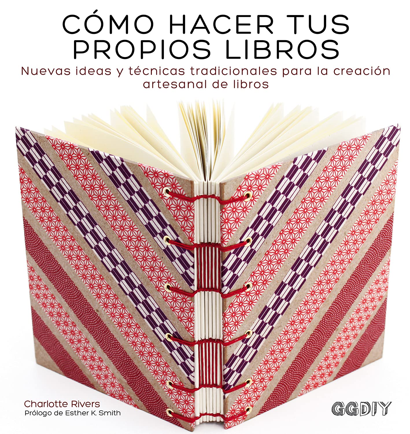 Cómo hacer tus propios libros/ I Love Handmade Books: Nuevas ideas y técnicas tradicionales para la creación artesanal de libros/ ... and Ideas for Beautiful Handmade Books book
