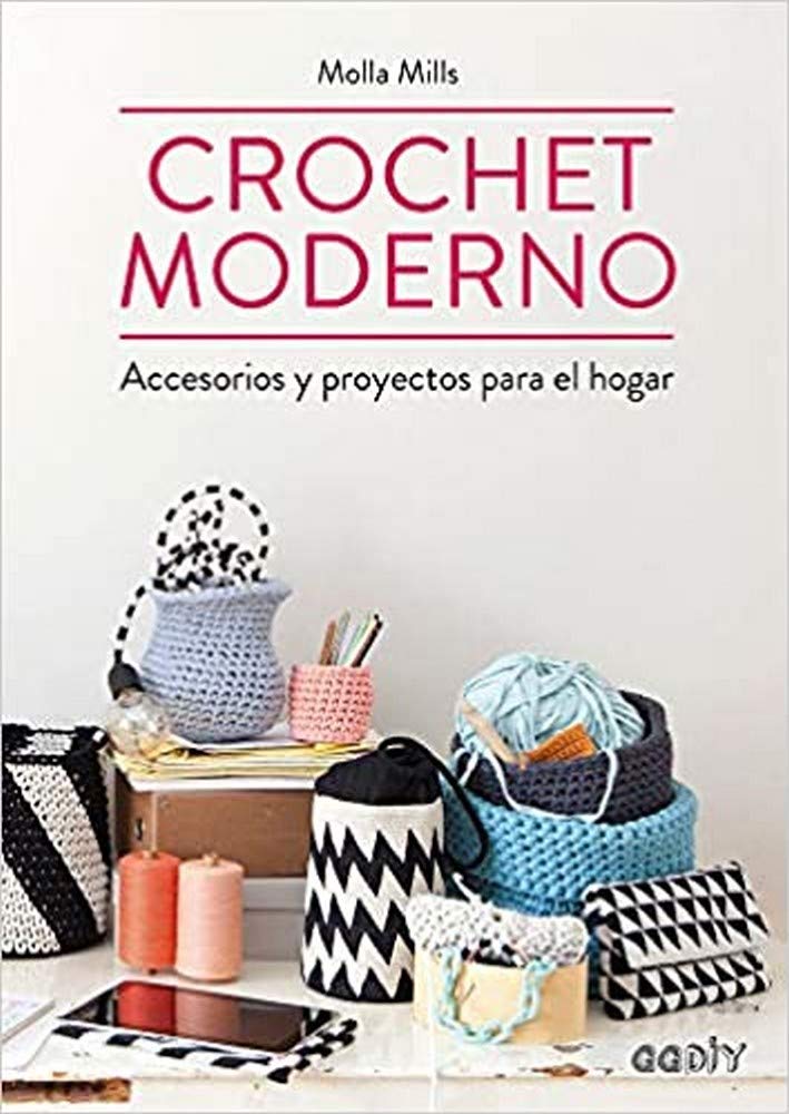 Crochet modern / Modern Crochet: Accesorios y proyectos para el hogar / Accessories and Home Projects book